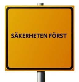 Varningsskylt med texten "Säkerheten först"