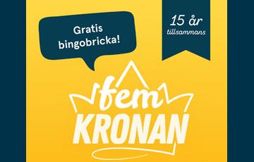 Reklambanner för Miljonlotteriets Bingokalas. I bilden syns loggan för deras spel "Femkronan" samt etiketter med texten "Gratis bingobricka" och "15 år tillsammans"